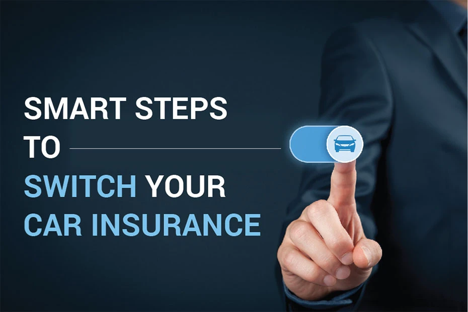 Smart Steps to Switch Your Car Insurance